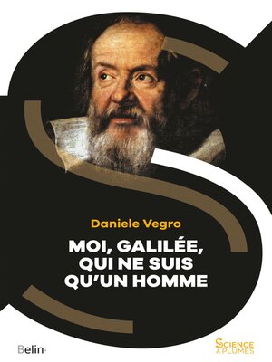 cover image of Moi, Galilée, qui ne suis qu'un homme